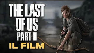 The Last of Us 2 -IL FILM- [ITA]