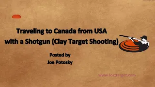 Traveling to Canada from USA with a Shotgun (Clay Target Shooting)