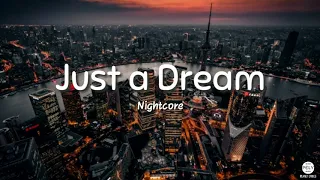 Nightcore - Just a Dream | Lyrics Video