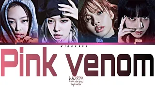 PINK VENOM (BLACKPINK)핑크 독 Coded lyrics color ENG/ROM/KOR ..