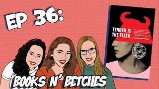 'Tender is the Flesh' by Agustina Bazterrica | Books N' Betches Ep: 36