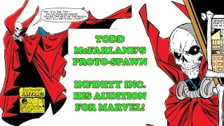 Todd McFarlane's Audition  on the Road to Superstardom (complete with proto Spawn!). Infinity Inc.