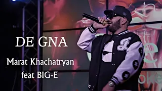 Marat Khachatryan & BIG-E -  DE GNA