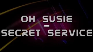 Secret Service - Oh Susie (Lyrics)