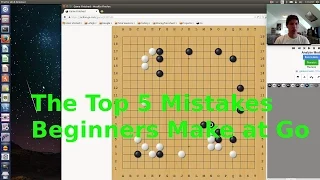 In Sente: Go Lessons!  Top 5 Mistakes Beginner Go Players Make!