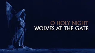 Wolves At The Gate - O Holy Night (Official Visualizer)