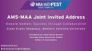 Oswald Veblen: Success through Collaboration (Sloan Evans Despeaux) - MAA MathFest 2023