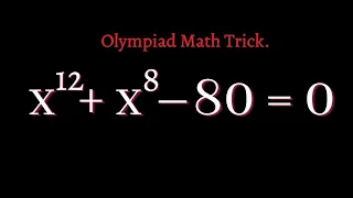 Olympiad polynomial Equation, x^12–x^8–80=0 | How To Solve Higher Degree Polynomial Equations.