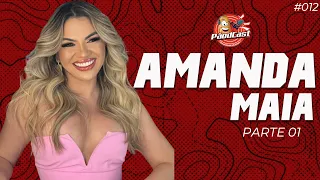 Amanda Maia - PãodCast - #012