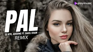 Pal (Remix) | DJ NYK, Aroone Ft  Sahil Khan | Jalebi | Play Music