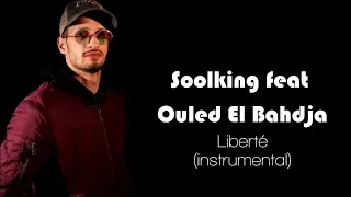 Soolking feat. Ouled El Bahdja - Liberté (Instrumental / Karaoke + lyrics)