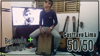 Drinking more loving less - Gusttavo Lima (Cajon Cover)