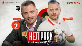 HEJT PARK - PRZEJDŹMY NA TY 190 - ŁUKASZ GIKIEWICZ I KRZYSZTOF STANOWSKI - ANEGDOTY I WSPOMNIENIA