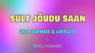 Sult jõudu saan - Uno Kaupmees & Lustgast (karaoke)