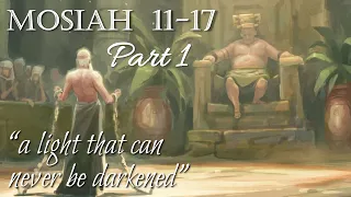 Come Follow Me - Mosiah 11-17: "A Light that Can Never Be Darkened" (part 1)