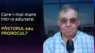 PC(311) - Care-i mai mare intr-o adunare: pastorul sau prorocul?