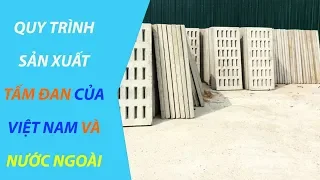 QUY TRÌNH SẢN XUẤT TẤM ĐAN CHO HEO(concrete slats for pig) CỦA VIỆT NAM VÀ NƯỚC NGOÀI