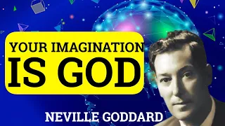 Why Imagination Is God Neville Goddard