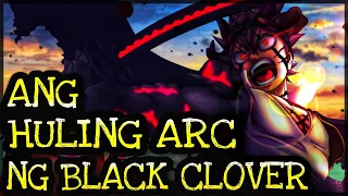 FINAL ARC! BLACK CLOVER SHIPPUDEN NEXT? | Black Clover Tagalog Analysis