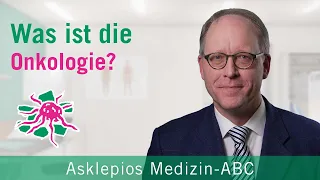 Was ist die Onkologie? - Medizin ABC | Asklepios