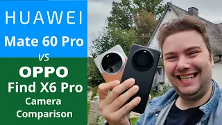 Mate 60 Pro vs Oppo Find X6 Pro - Camera Comparison - Physics vs processing