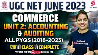 UGC NET June 2023 | Unit 2: Accounting & Auditing - Complete in One Class  All PYQs | Priyanka Ma'am