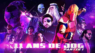 11ANS DE JDG - Partie 1