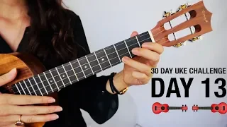 DAY 13 - ADDING A STRUMMING PATTERN TO A SONG - 30 DAY UKE CHALLENGE