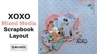 XOXO Mixed Media Scrapbook Layout- My Creative Scrapbook