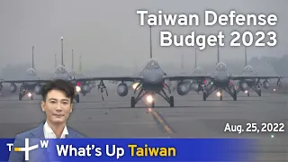 Taiwan Defense Budget 2023, Night Show, August 25, 2022 | TaiwanPlus News