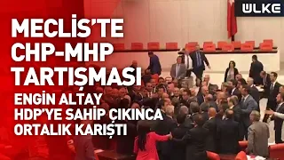 TBMM'de CHP'li Altay ile MHP'li Bülbül arasında 'HDP' tartışması!