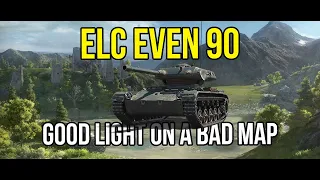 ELC Even 90 - Good Light Tank On A Bad Map ☠