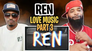 TRE-TV REACTS TO -Ren - Love Music Part 3 (Official Lyric Video)