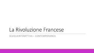 La Rivoluzione Francese: il video completo