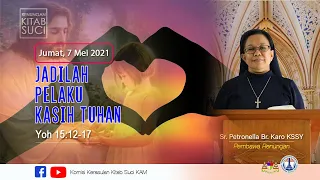 RENUNGAN KITAB SUCI, Jumat, 7 Mei 2021: Yoh 15:12-17 | Oleh Sr. Petronella Br. Karo KSSY