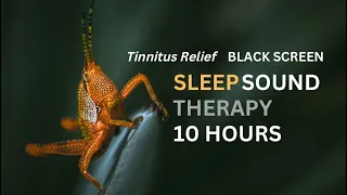 10 HOUR TINNITUS SOUND THERAPY • Cricket & Cicadas Chirping in the Night • BLACK SCREEN