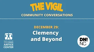 Community Conversations - Clemency and Beyond