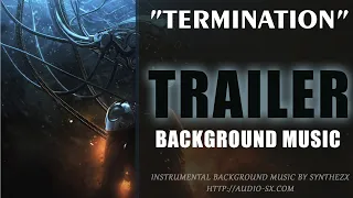 TERMINATION / Trailer Background Music For Videos & Presentations by ASG