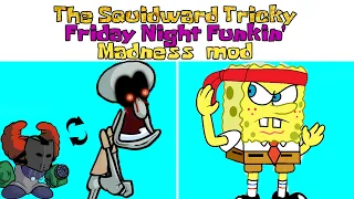 The Squidward - Trickward- Friday Night Funkin' Madness Tricky Mod