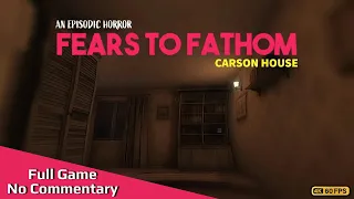 Fears To Fathom: Carson House Full Game [4K 60FPS] - Indie Horror - No Commentary