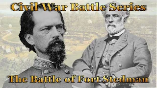 Gen. Robert E. Lee and the Army of Northern Virginia's Final Stand: The Epic Battle Of Fort Stedman