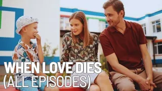 WHEN LOVE DIES | ALL EPISODES  MELODRAMA