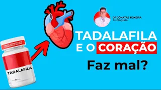 TADALAFILA FAZ MAL PRO CORAÇÃO ??? (RESPONDIDO)