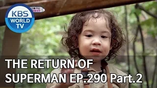 The Return of Superman | 슈퍼맨이 돌아왔다 - Ep.290 Part. 2 [ENG/IND/2019.08.18]