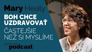 BOH CHCE UZDRAVOVAŤ ČASTEJŠIE NEŽ SI MYSLÍME - MARY HEALY | GODZONE PODCAST FLEŠBEKY