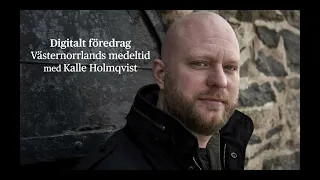 Västernorrlands medeltid med Kalle Holmqvist