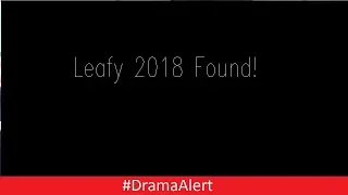 I Found Leafy --- 2018 --- #DramaAlert