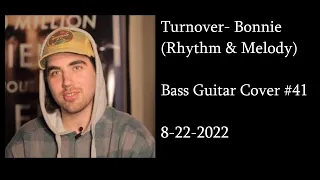 Turnover- Bonnie (Rhythm & Melody) (bass guitar cover #41)