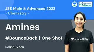 Amines One Shot | #BounceBack Series | Unacademy Atoms | IIT JEE Chemistry | Sakshi Vora