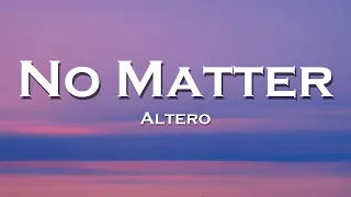 Altero - No Matter (Lyrics) feat. NVRT